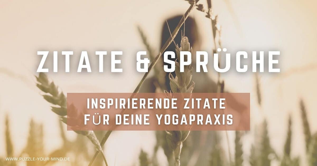 50 Yoga Zitate & Sprüche für deine Yogapraxis